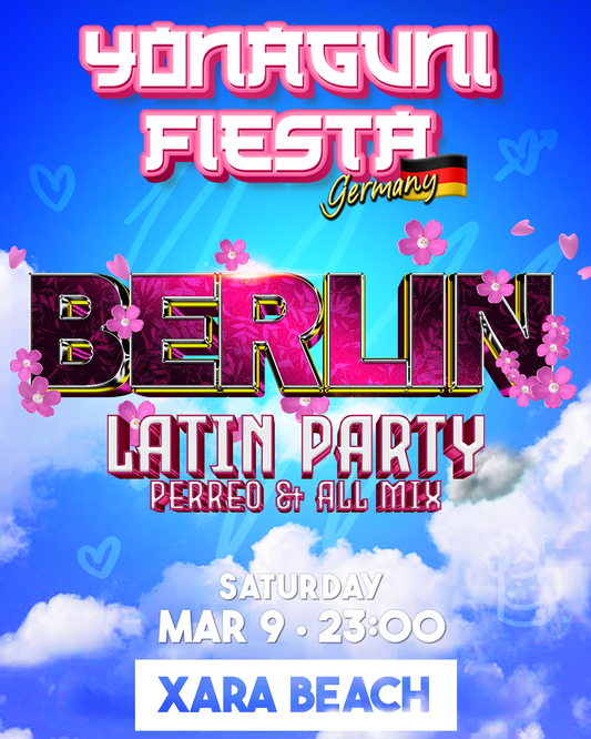 March 9 - Berlin at "XARA BEACH Berlin"  Yonaguni Fiesta